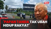 Deretan papan tanda 'Sabah Maju Jaya' tak ubah hidup rakyat