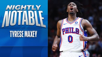 Nightly Notable: Tyrese Maxey | April 4