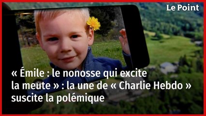 « Émile : le nonosse qui excite la meute » : la une de « Charlie Hebdo » suscite la polémique