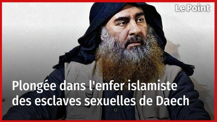 Plongée dans l'enfer islamiste des esclaves sexuelles de Daech