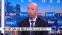 Stanislas Guerini : «Je souhaite qu'on puisse porter une mesure qui consiste à permettre aux administrations de porter plainte systématiquement à la place des agents publics»