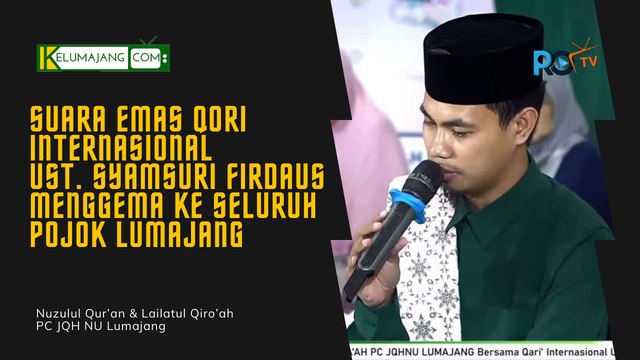 Suara Emas Qori Internasional Ust Syamsuri Firdaus Menggema ke Seluruh Pojok Lumajang