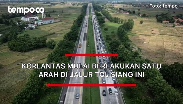 Korlantas mulai berlakukan satu arah di jalur tol siang ini