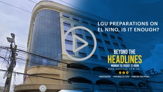 LGU Preparations On El Nino, Is It Enough?