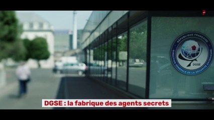 DGSE :  la fabrique des agents secrets