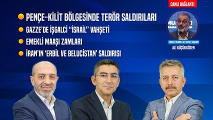 Terör Saldırıları | Gazze’de “İsrail” Vahşeti | Emekli Maaşı Zamları | Erbil ve Belucistan Saldırısı