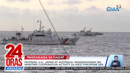 Pilipinas, U.S., Japan at Australia, magsasagawa ng maritime cooperation activity sa West Philippine Sea | 24 Oras Weekend
