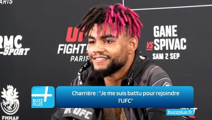 Charrière : "Je me suis battu pour rejoindre l'UFC"