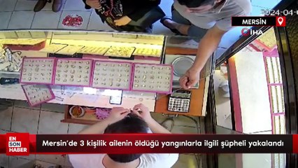 Mersin'de 3 kişilik ailenin öldüğü yangınlarla ilgili şüpheli yakalandı