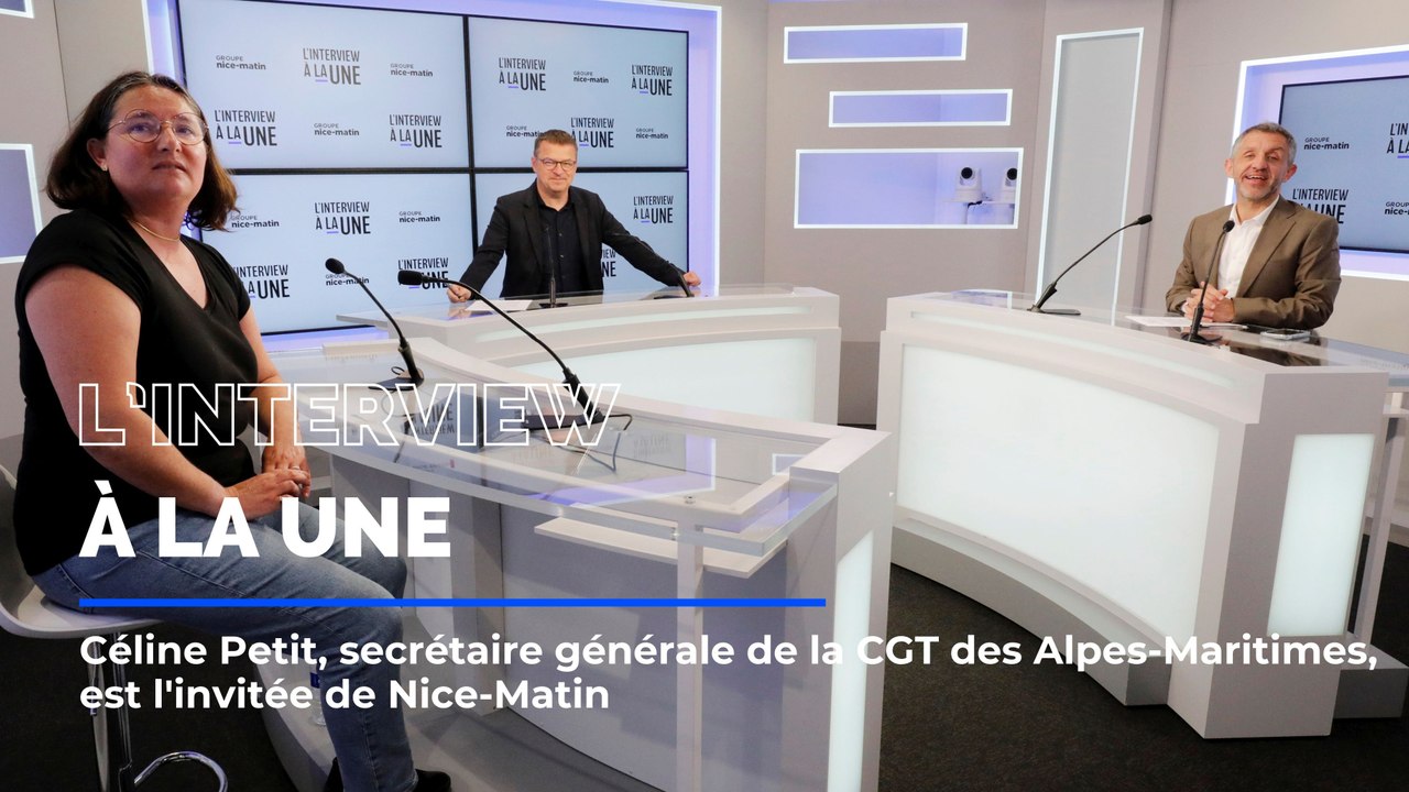 Céline petit, secrétaire générale de la CGT des Alpes-Maritimes, est l'invités de Nice-Matin