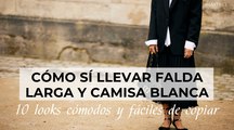 Cómo SÍ llevar falda larga y camisa blanca: 10 looks cómodos y fáciles de copiar