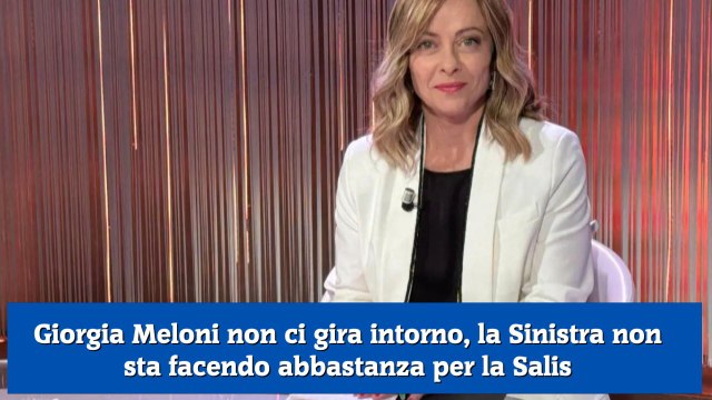 Giorgia Meloni non ci gira intorno, la Sinistra non sta facendo abbastanza per la Salis