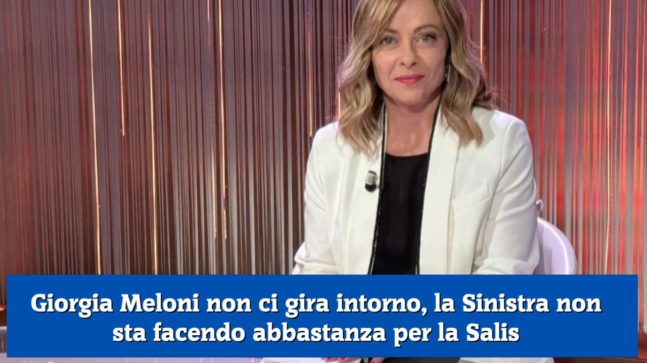 Giorgia Meloni non ci gira intorno, la Sinistra non sta facendo abbastanza per la Salis