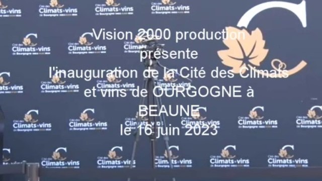 Inauguration de la Cité des Climats et vins de Bourgogne à Beaune 16 juin 2023