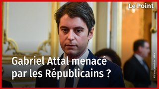 Gabriel Attal menacé par les Républicains ? La chronique politique de Nathalie Schuck
