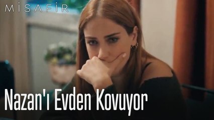 Nazan'ı evden kovuyor