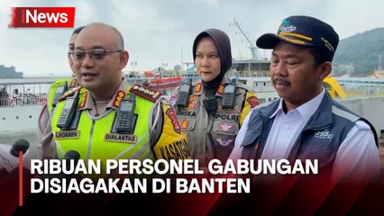 Jelang Puncak Arus Mudik, 6 Ribu Personel Gabungan Disiagakan di Banten
