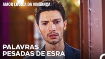 O Teu Amor Por Mim Era Uma Mentira Esra? - Amor Lógica da Vingança 27. Episódio