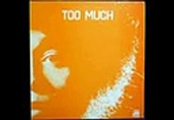 Too Much - album Too Much 1971