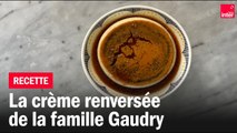 La crème renversée - Les recettes de François-Régis Gaudry