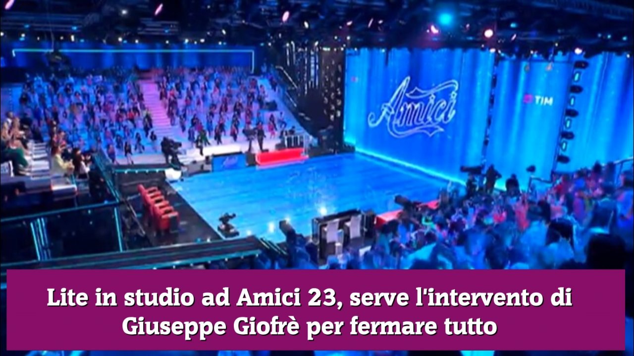 Lite in studio ad Amici 23, serve l'intervento di Giuseppe Giofrè per fermare tutto