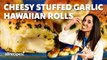 How to Make Cheesy Stuffed Garlic Hawaiian Rolls