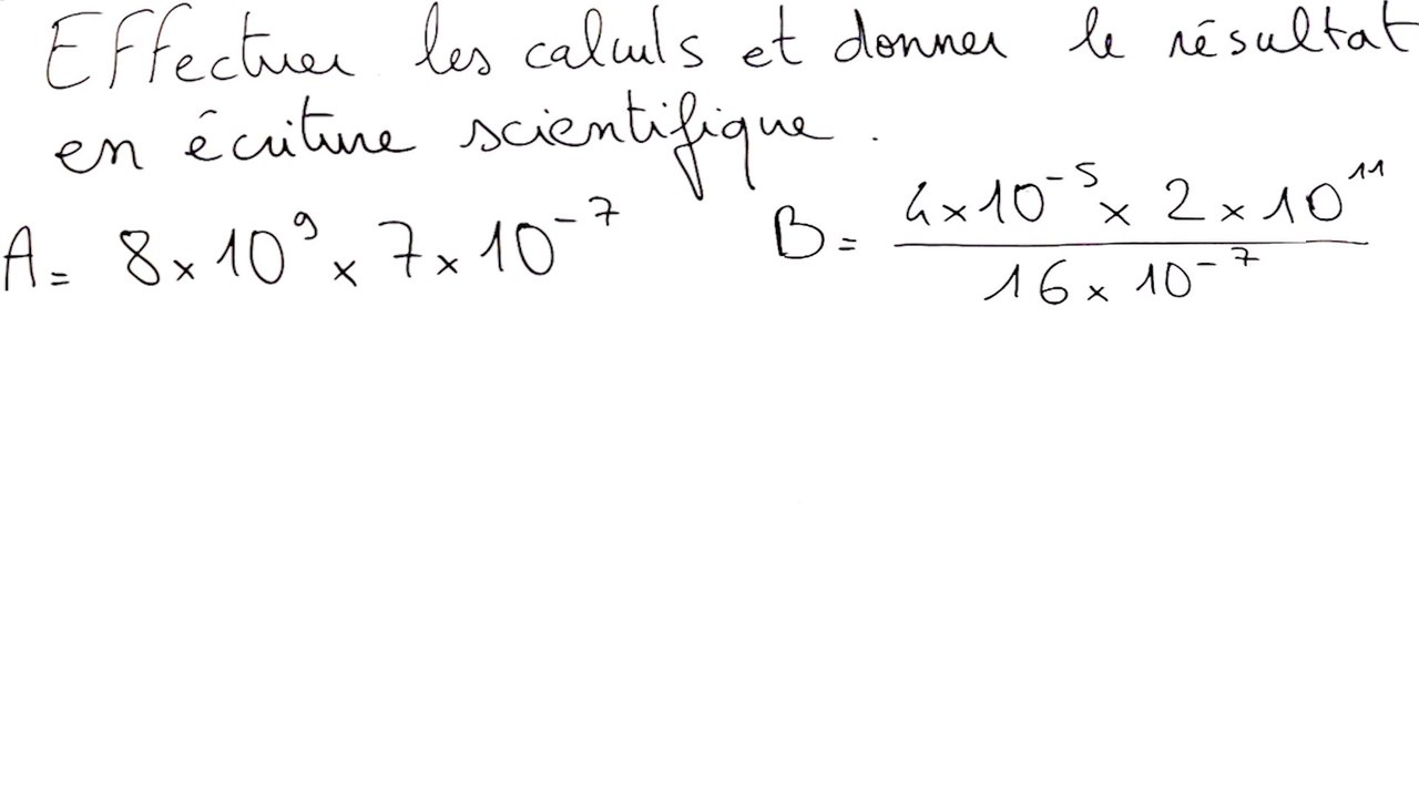 Effectuer les calculs et donner le résultat en écriture scientifique - COLLÈGE