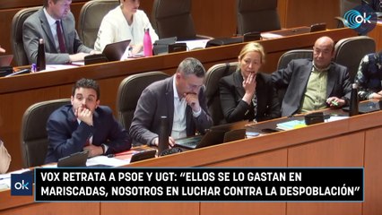 Vox retrata a PSOE y UGT: "Ellos se lo gastan en mariscadas, nosotros en luchar contra la despoblación"