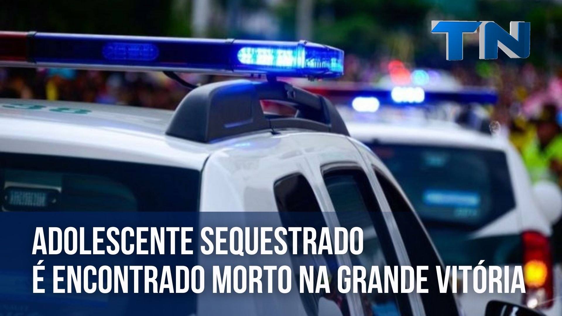 Adolescente sequestrado é encontrado morto na Grande Vitória