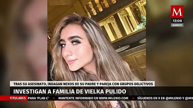 Familia de Vielka Pulido es investigada por supuestos nexos con grupos delictivos