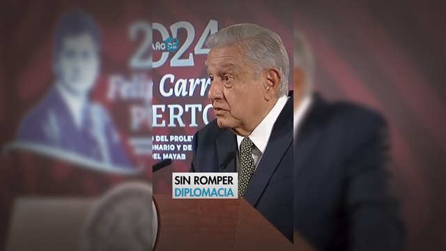 AMLO-descarta-romper-relaciones-diplomáticas-con-Ecuador-tras-nombrar-persona-non-grata-a-la-embajadora-Raquel-Serur