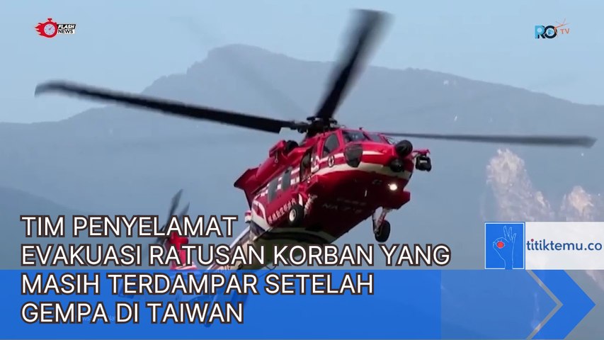 RATUSAN ORANG MASIH TERDAMPAR SETELAH GEMPA DI TAIWAN