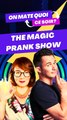 The Magic Prank Show: quand la magie rencontre le canular! #dailyaufeminin