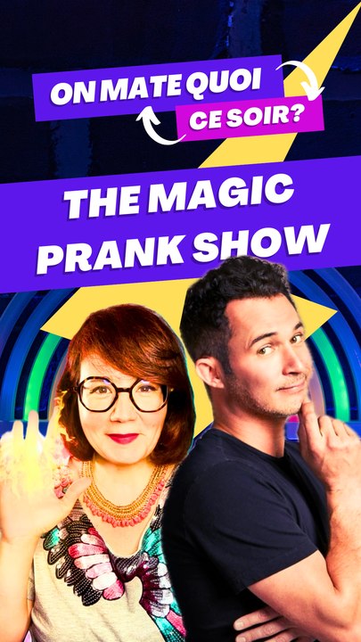 The Magic Prank Show: quand la magie rencontre le canular! #dailyaufeminin