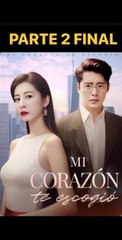 MI CORAZON TE ESCOGIO PARTE 2 FINAL