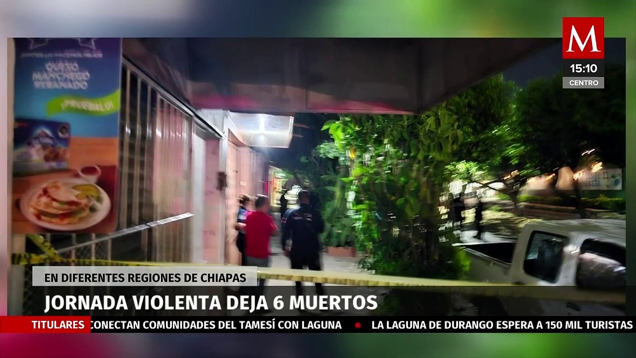 Seis personas fueron asesinadas en menos de 24 horas en Chiapas - Vídeo ...