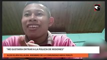 “Me gustaría entrar a la Policía de Misiones”