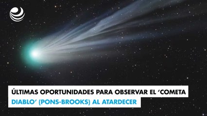 Últimas oportunidades para observar el ‘cometa diablo’ (Pons-Brooks) al atardecer