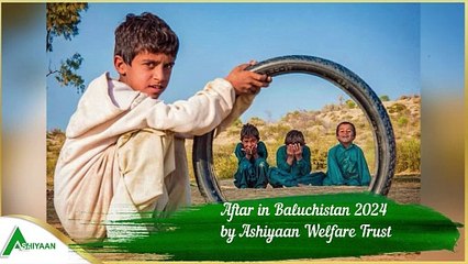 An aftar Drive in Baluchistan by Ashiyaan Welfare Organization