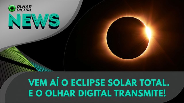Vem aí o eclipse solar total. E o Olhar Digital transmite! | 05/04/2024 | #OlharDigital