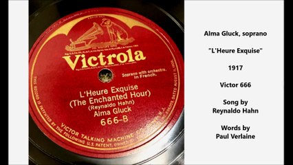 Alma Gluck - LHeure Exquise (1917)