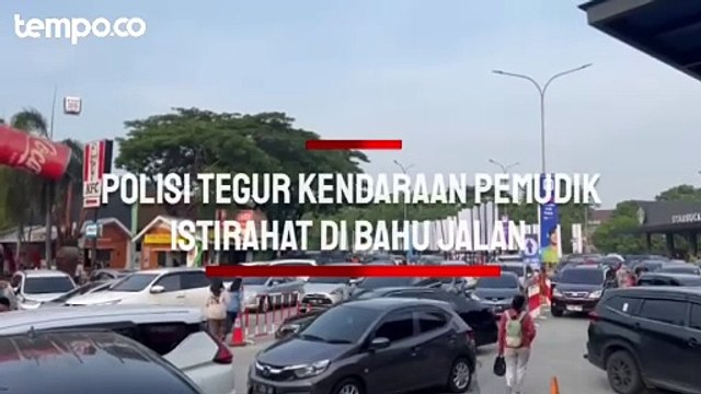 Usai Lewati Kemacetan Pemudik Padati Rest Area, Polisi Tegur Kendaraan Istirahat di Bahu Jalan