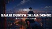 Saari Duniya Jalaa Denge (Slowed + Reverb) | Jaani, B Praak | Animal | lofi