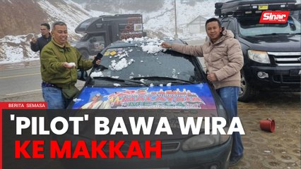 Bawa Proton Wira laksana misi Jelajah Malaysia ke Makkah