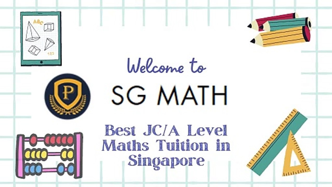 JC Best Maths Tuition in Singapore - SG Math