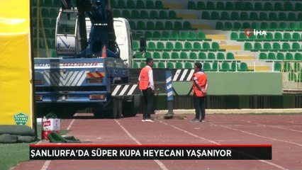 Şanlıurfa'da Süper Kupa heyecanı: Oteller yüzde yüz doldu