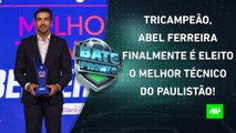 Abel é ELEITO o MELHOR TÉCNICO do Paulista; Flamengo ANUNCIA REFORÇO; Timão JOGA HOJE | BATE-PRONTO