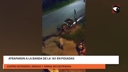 Atraparon a la banda de la 181 en Posadas