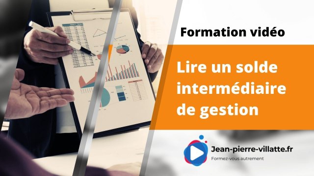 Présentation de la formation : Lire un solde intermédiaire de gestion