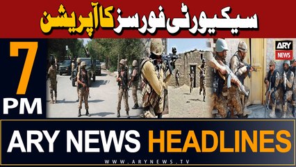 ARY News 7 PM Headlines | 6th April 2024 | Security Forces Operation